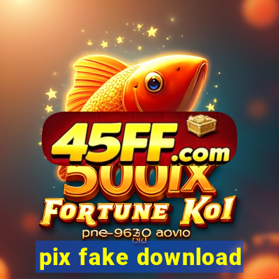 pix fake download